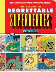 The League of Regrettable Superheroes The League of Regrettable Superheroes
