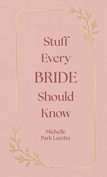 Stuff Every Bride Should Know