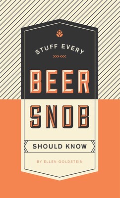 Stuff Every Beer Snob Should Know Stuff Every Beer Snob Should Know
