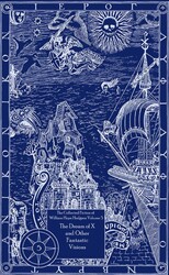The Collected Fiction of William Hope Hodgson: The Dream Of X & Other Fantastic Visions The Collected Fiction of William Hope Hodgson: The Dream Of X & Other Fantastic Visions