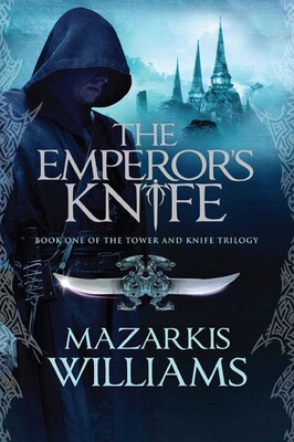 The Emperors Knife: Tower and Knife 2 The Emperors Knife: Tower and Knife 2