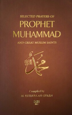 Selected Prayers of Prophet Muhammad Selected Prayers of Prophet Muhammad