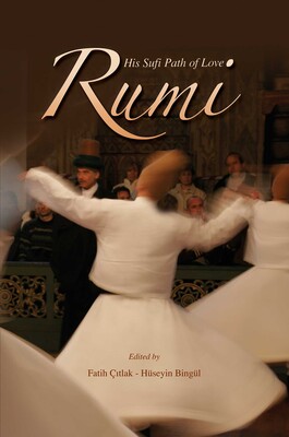 Rumi And His Sufi Path Of Love Rumi And His Sufi Path Of Love