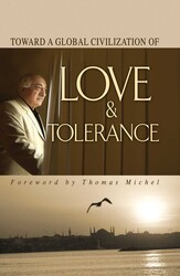 Toward Global Civilization Love Tolerance Toward Global Civilization Love Tolerance