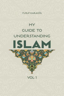 My Guide to Understanding Islam My Guide to Understanding Islam