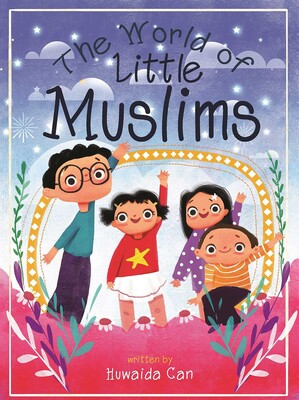 World of Little Muslims World of Little Muslims