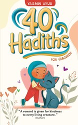 40 Hadiths for Children 40 Hadiths for Children