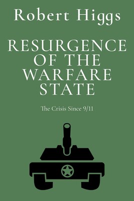 Resurgence of the Warfare State Resurgence of the Warfare State