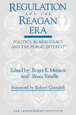 Regulation and the Reagan Era Regulation and the Reagan Era