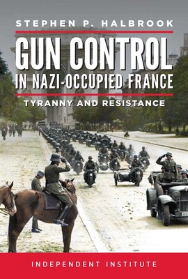 Gun Control in Nazi-Occupied France Gun Control in Nazi-Occupied France
