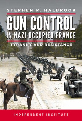 Gun Control in Nazi-Occupied France Gun Control in Nazi-Occupied France