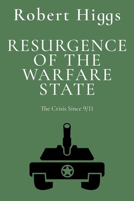 Resurgence of the Warfare State Resurgence of the Warfare State