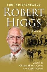 The Indispensable Robert Higgs The Indispensable Robert Higgs