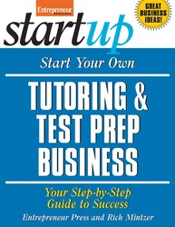 Start Your Own Tutoring and Test Prep Business Start Your Own Tutoring and Test Prep Business