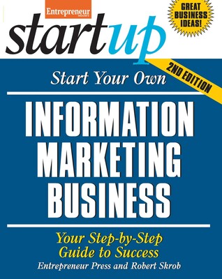 Start Your Own Information Marketing Business Start Your Own Information Marketing Business