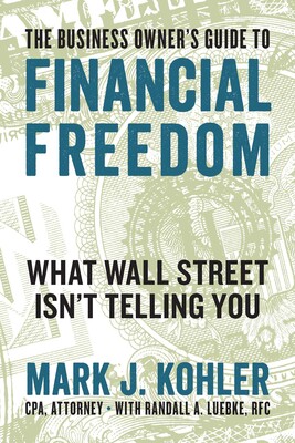 The Business Owner's Guide to Financial Freedom The Business Owner's Guide to Financial Freedom