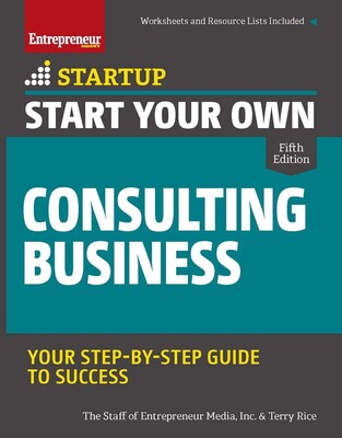 Start Your Own Consulting Business Start Your Own Consulting Business