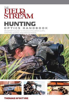 Field & Stream Hunting Optics Handbook Field & Stream Hunting Optics Handbook
