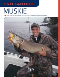 Pro Tactics™: Muskie Pro Tactics™: Muskie