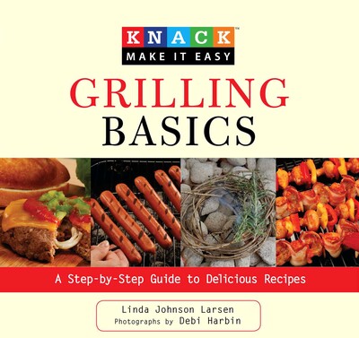 Knack Grilling Basics Knack Grilling Basics