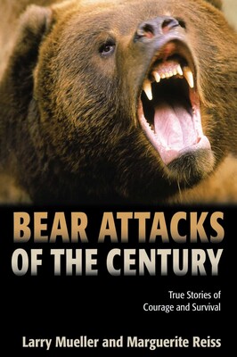 Bear Attacks of the Century Bear Attacks of the Century