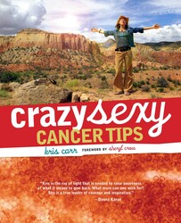 Crazy Sexy Cancer Tips Crazy Sexy Cancer Tips