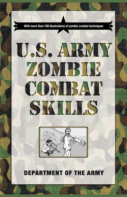 U.S. Army Zombie Combat Skills U.S. Army Zombie Combat Skills