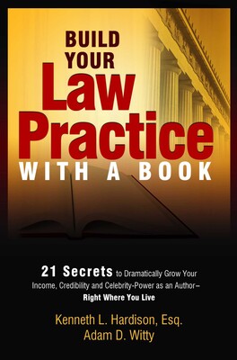 Build Your Law Practice With A Book Build Your Law Practice With A Book