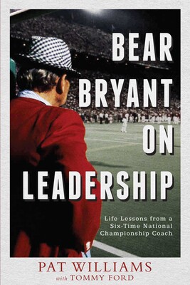 Bear Bryant On Leadership Bear Bryant On Leadership