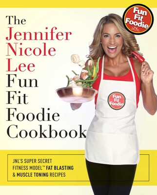 Jennifer Nicole Lee Fun Fit Foodie Cookbook