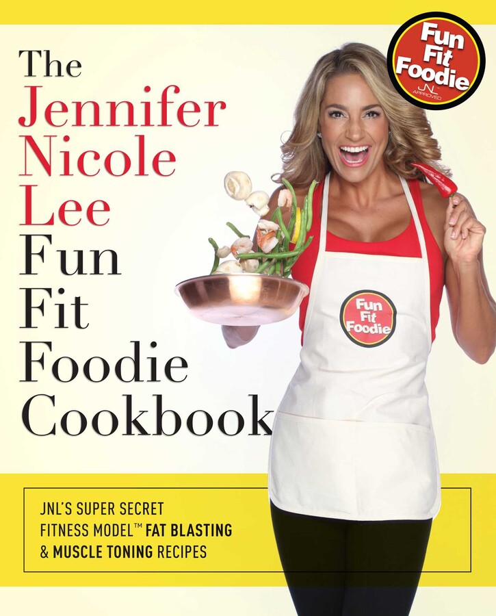 Jennifer Nicole Lee Fun Fit Foodie Cookbook