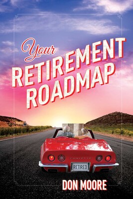 Your Retirement Roadmap Your Retirement Roadmap