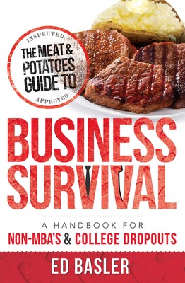 Meat & Potatoes Guide to Business Survival Meat & Potatoes Guide to Business Survival