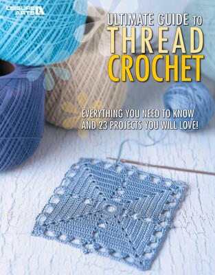 Ultimate Guide to Thread Crochet Ultimate Guide to Thread Crochet