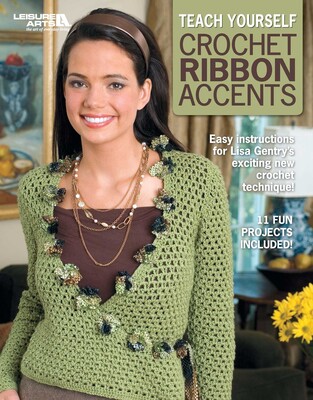 Teach Yourself Crochet Ribbon Accents Teach Yourself Crochet Ribbon Accents