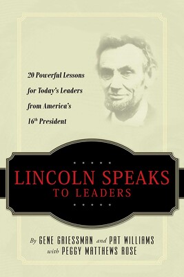 Lincoln Speaks to Leaders Lincoln Speaks to Leaders