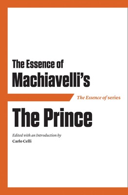 The Essence of Machiavelli's The Prince