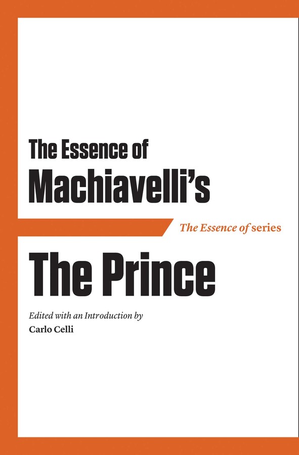 Essence of Machiavelli's The Prince