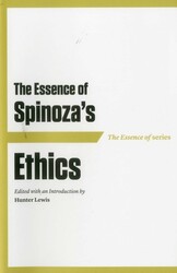 The Essence of Spinoza's Ethics The Essence of Spinoza's Ethics
