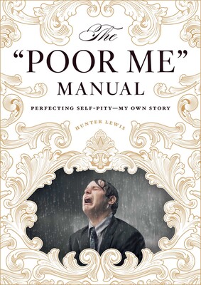 The "Poor Me" Manual The "Poor Me" Manual
