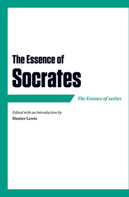 The Essence of Socrates The Essence of Socrates