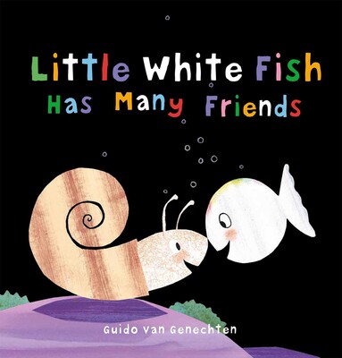 Little White Fish Has Many Friends Little White Fish Has Many Friends