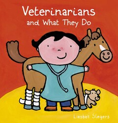 Veterinarians and What They Do Veterinarians and What They Do