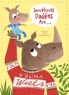 Sometimes Daddies Are . . . Sometimes Daddies Are . . .
