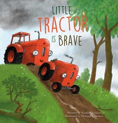 Little Tractor Is Brave Little Tractor Is Brave