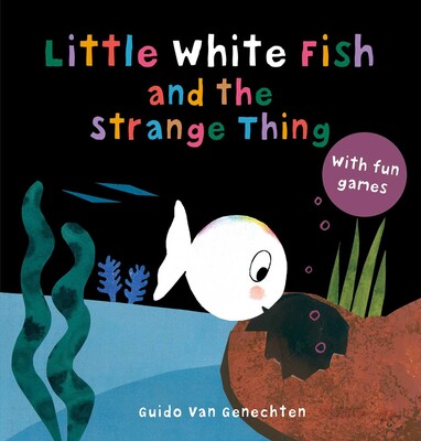 Little White Fish and the Strange Thing Little White Fish and the Strange Thing