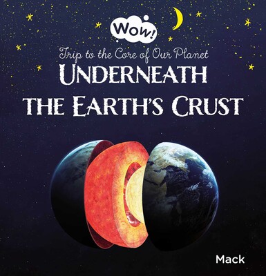 Underneath the Earth's Crust Underneath the Earth's Crust