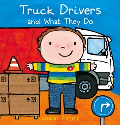 Truck Drivers and What They Do Truck Drivers and What They Do