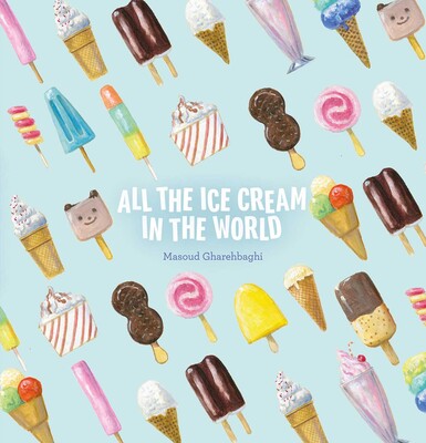 All the Ice Cream in the World All the Ice Cream in the World