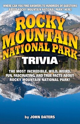 Rocky Mountain National Park Trivia Rocky Mountain National Park Trivia